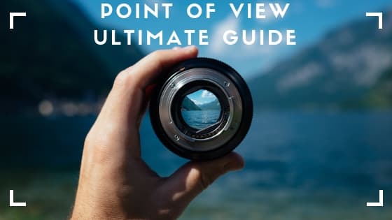 Point of View-The Ultimate Guide to Definition in Literature with Examples